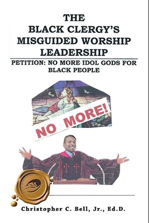 The Black Clergy's Misguided Worship Leadership