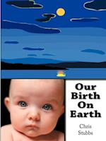 Our Birth on Earth