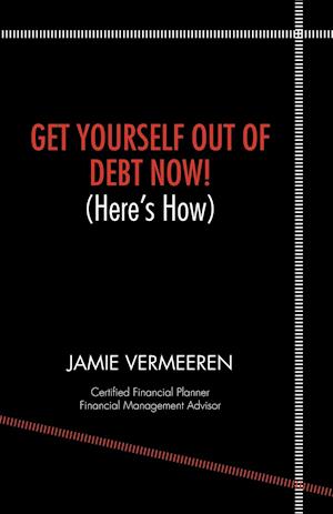 Get Yourself Out of Debt Now! (Here's How)