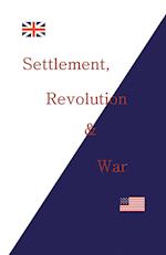 Settlement, Revolution & War
