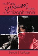 The Many Changing Faces of Schizophrenia