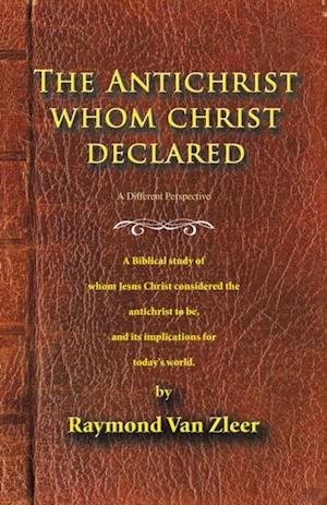 Antichrist Whom Christ Declared