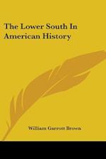 The Lower South In American History