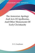 The Armenian Apology And Acts Of Apollonius, And Other Monuments Of Early Christianity