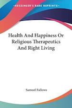 Health And Happiness Or Religious Therapeutics And Right Living