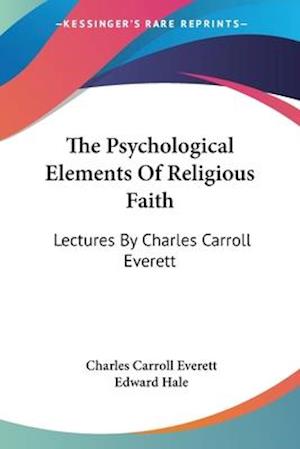 The Psychological Elements Of Religious Faith