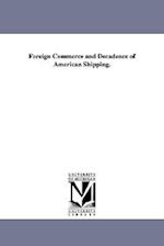 Foreign Commerce and Decadence of American Shipping.