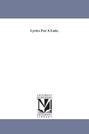 Lyrics for a Lute.