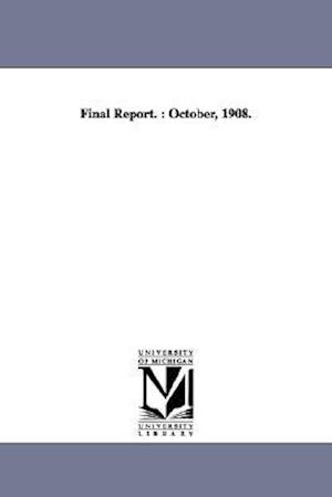 Final Report.: October, 1908.