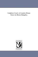 Leighton Court. a Country-House Story. by Henry Kingsley.
