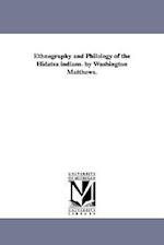 Ethnography and Philology of the Hidatsa Indians. by Washington Matthews.