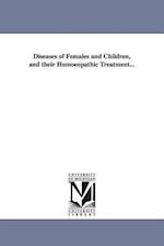 Diseases of Females and Children, and Their Homoeopathic Treatment...