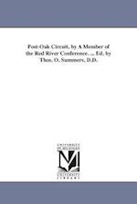 Post-Oak Circuit. by a Member of the Red River Conference. ... Ed. by Thos. O. Summers, D.D.