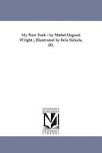 My New York / by Mabel Osgood Wright ; Illustrated by Ivin Sickels, 2D. 