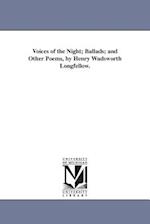 Voices of the Night; Ballads; And Other Poems, by Henry Wadsworth Longfellow.