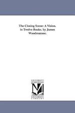 The Closing Scene: A Vision. in Twelve Books. by James Woodmansee. 