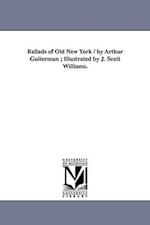 Ballads of Old New York / by Arthur Guiterman ; Illustrated by J. Scott Williams. 