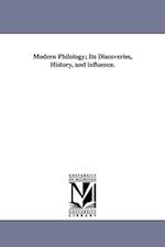 Modern Philology; Its Discoveries, History, and Influence.