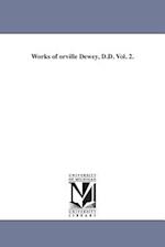 Works of Orville Dewey, D.D. Vol. 2.