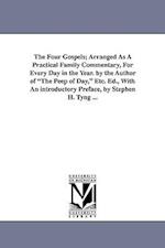 The Four Gospels; Arranged As A Practical Family Commentary, For Every Day in the Year. by the Author of "The Peep of Day," Etc. Ed., With An introduc