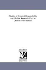 Studies of Criminal Responsibility and Limited Responsibility / By Charles Follen Folsom.