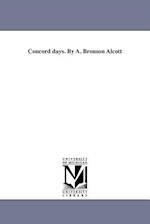 Concord Days. by A. Bronson Alcott