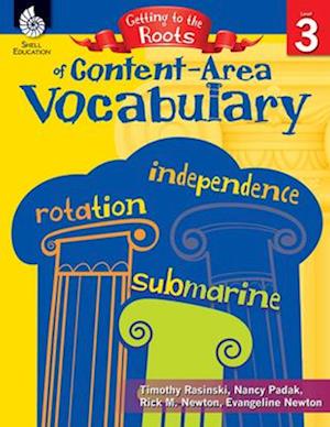 Getting to the Roots of Content-Area Vocabulary Level 3 (Level 3)