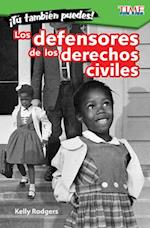 Tu Tambien Puedes! Los Defensores de Los Derechos Civiles (You Can Too! Civil Rights Champions) (Spanish Version) (Level 3)