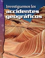 Investiguemos Los Accidentes Geograficos (Investigating Landforms) (Spanish Version) (Earth and Space Science)
