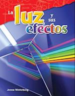 La Luz y Sus Efectos (Light and Its Effects) (Spanish Version) (Grade 4)