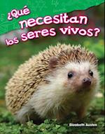 Que necesitan los seres vivos?