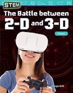 STEM: The Battle between 2-D and 3-D