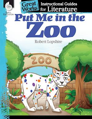 Put Me in the Zoo: An Instructional Guide for Literature