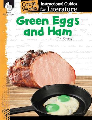 Green Eggs and Ham: An Instructional Guide for Literature