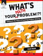 What's Your Math Problem!?!