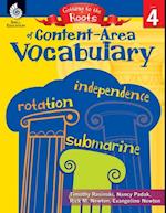 Getting to the Roots of Content-Area Vocabulary Level 4