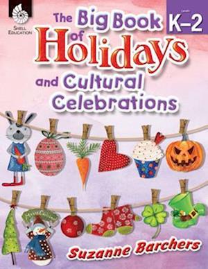 The Big Book of Holidays and Cultural Celebrations Levels K-2 ebook