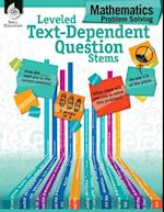 Leveled Text-Dependent Question Stems: Mathematics Problem Solving