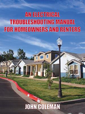 An Electrical Troubleshooting Manual for Homeowners and Renters