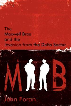 The Maxwell Bros and the Invasion from the Delta Sector