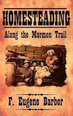Homesteading Along the Mormon Trail