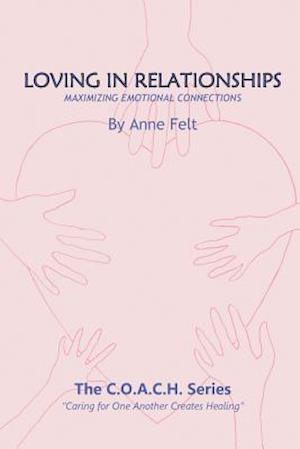 Loving in Relationships: Caring for One Another Creates Healing - COACH series