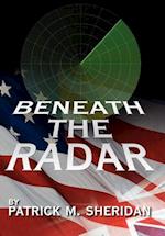 BENEATH THE RADAR