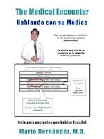 The Medical Encounter - Hablando con su Medico: Guia para pacientes que hablan Espanol 