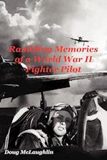 Rambling Memories of a World War II Fighter Pilot