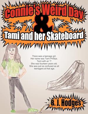 Connie's Weird Day & Tami and Her Skateboard