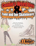 Connie's Weird Day & Tami and Her Skateboard