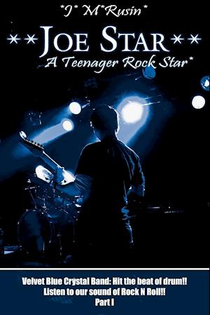 **Joe Star** A Teenager Rock Star*