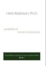 Possibilities of Human Consciousness