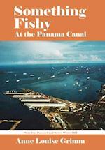 SOMETHING FISHY: At the Panama Canal 